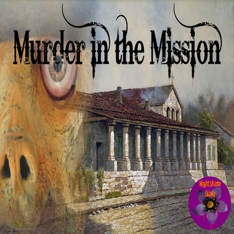 Murder in the Mission and Two Other Grisly Tales | Podcast