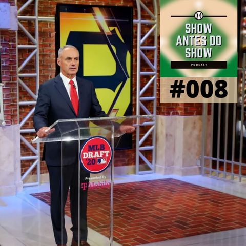 Show Antes do Show 008 – MLB Draft 2020