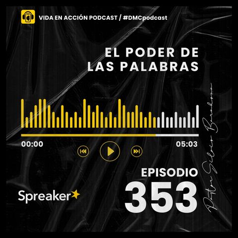 EP. 353 | El poder de las palabras | #DMCpodcast