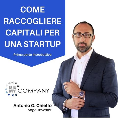 "Come raccogliere capitali per una Startup": PRIMA PARTE INTRODUTTIVA