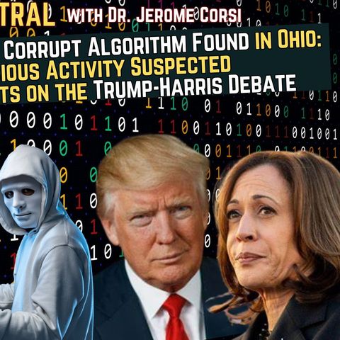 Corrupt Algorithm Found in Ohio: Suspicious Activity Suspected; Plus Post-Debate Analysis