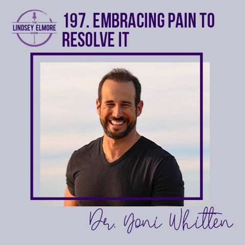 Embracing Pain to Resolve It | Yoni Whitten