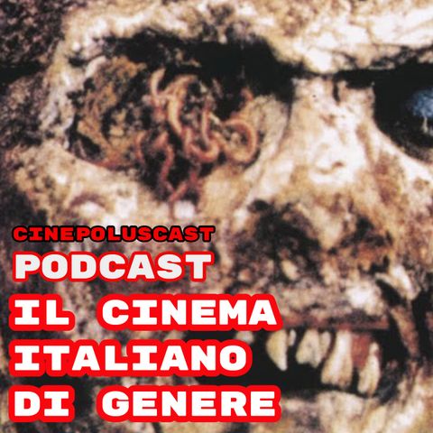 Cinepoluscast - Il cinema di genere italiano.