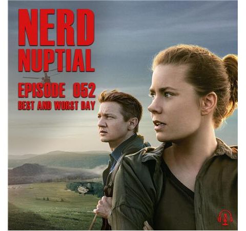 Episode 052 - Best and Worst Day