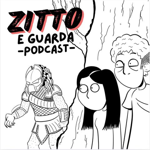 Ep.9 Zitta e Guarda Predator