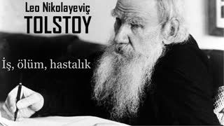 İş, ölüm, hastalık  Leo TOLSTOY sesli öykü tek parça