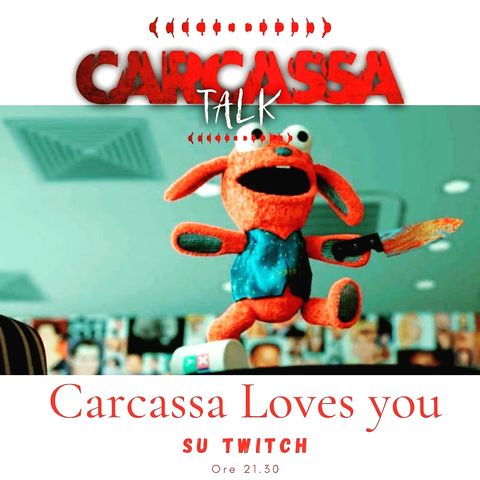 Carcassa Talk - Carcassa loves you