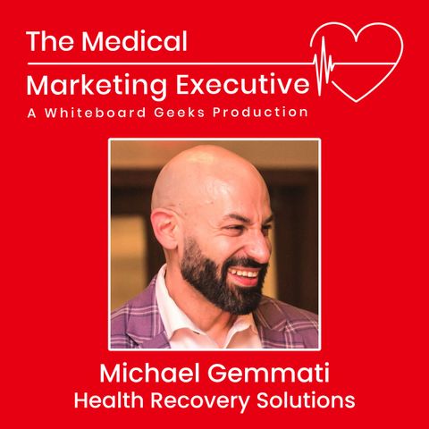"Marketing Strategies that Heal" featuring Michael Gemmati of Health Recovery Solutions