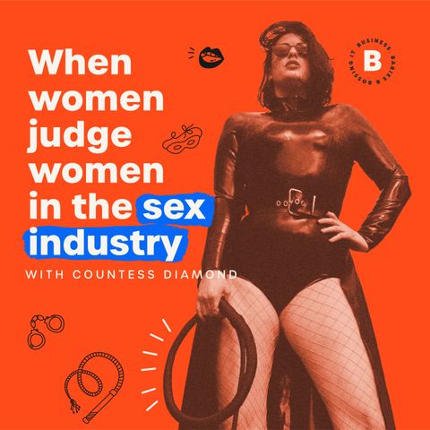 When women judge women in the sex industry - with Countess Diamond
