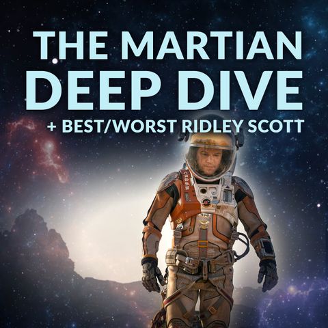 Ep. 131 - The Martian Deep Dive Breakdown