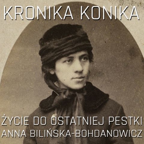 Życie do ostatniej pestki! Anna Bilińska-Bohdanowicz.