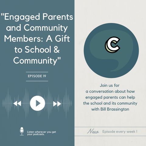 S2E9 - "Engaged Parents and Community Members:  A Gift to School & Community" with Bill Brassington