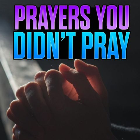 21 Day Fast - God Will Answer Prayers You Didn’t Pray