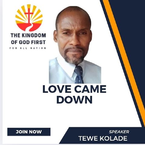 LOVE CAME DOWN