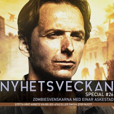 Nyhetsveckan Special #26 – Zombiesvenskarna med Einar Askestad