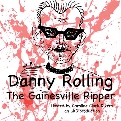 Danny Rolling | episode 5