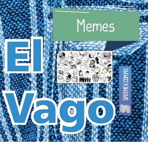 El Vago #23 - Memes