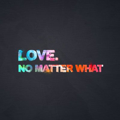 Love, No Matter What - Loving the LGBTQ, No Matter What