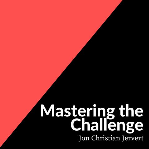 Mastering The Challenge Podcast - Meet your host Jon Christian