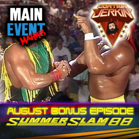 BONUS: WWF SummerSlam 1988 (ft. Jacob Grondy from the Curtain Jerkin' podcast)
