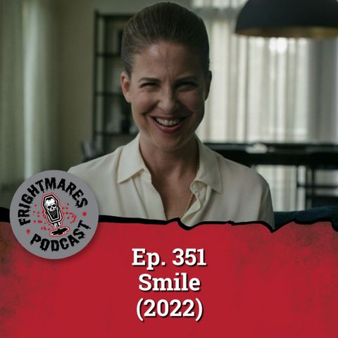 Ep. 351 - Smile (2022)