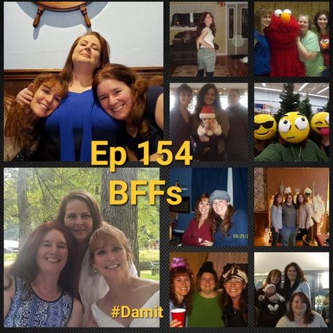 Ep 154 BFFs