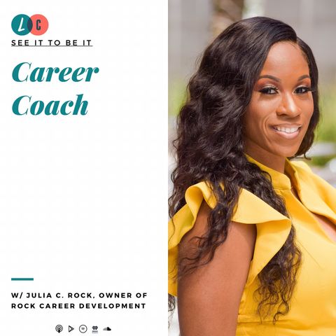 See It to Be It : Career Coach (w/ Julia Rock)