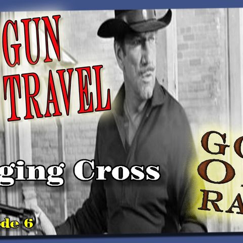 Have Gun, Will Travel, Hanging Cross Episode 6  | Good Old Radio #havegunwilltravel #oldtimeradio