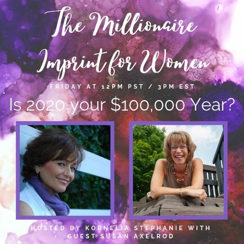 Is 2020 your $100,000 Year?  with Susan Axelrod.
