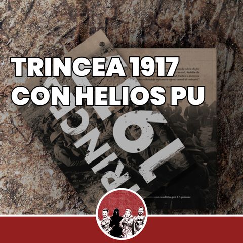 Trincea 1917 - Con Helios Pu
