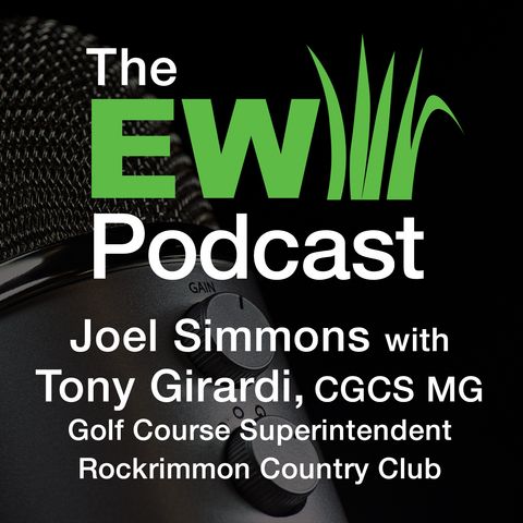 EW Podcast -  Joel Simmons with Tony Girardi of Rockrimmon Country Club