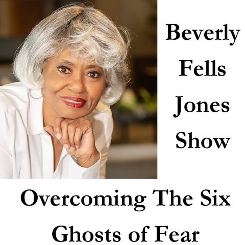 Overcoming The Six Ghosts of Fear