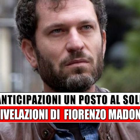 Un Posto al Sole: Le Rivelazioni Di Fiorenzo Madonna!