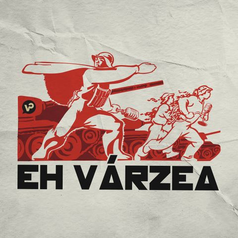 EH VÁRZEA 079 - Devaneios Apocalípticos