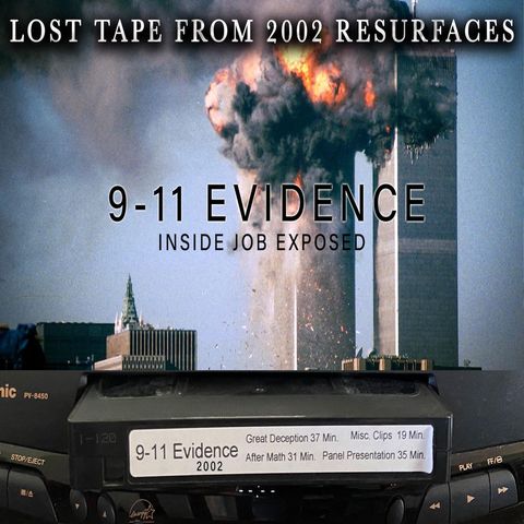 9-11 Evidence | Lost Tape From 2002 Resurfaces | Inside Job Exposed