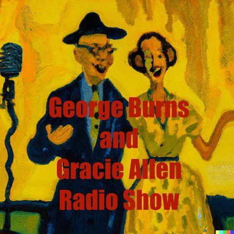George Burns and Gracie Allen Radio Show - George Late For Show