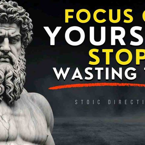 7 Brutal Stoic Truths to Stop Wasting Time (Start BUILDING YOURSELF Today) _ STOICISM
