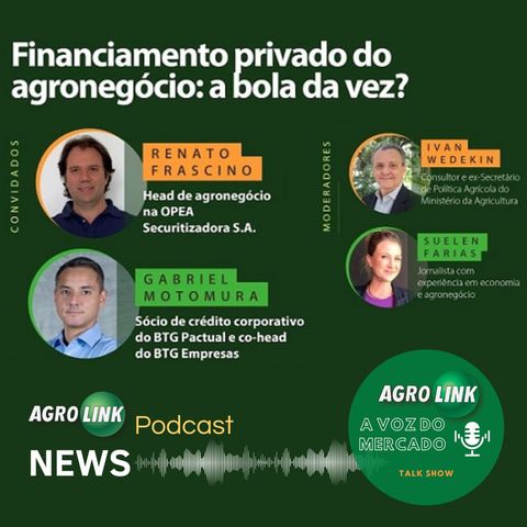 A Voz do Mercado #6 - Financiamento privado do agronegócio: qual a bola da vez?