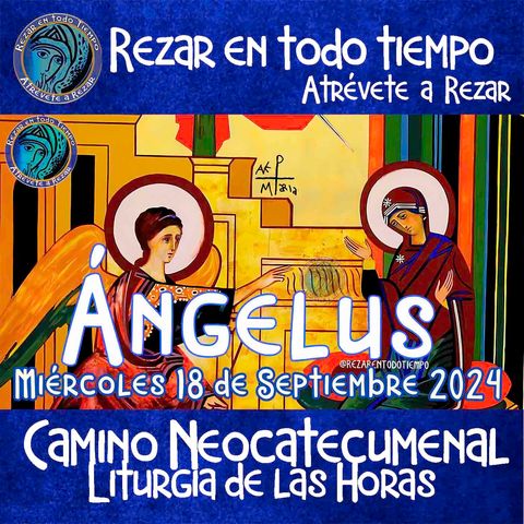 ANGELUS DEL DIA DE HOY, MIERCOLES 18 DE SEPTIEMBRE 2024, 🙏ORACION A NUESTRA MADRE 🌹LA VIRGEN MARIA 🙏 Rezar en todo tiempo