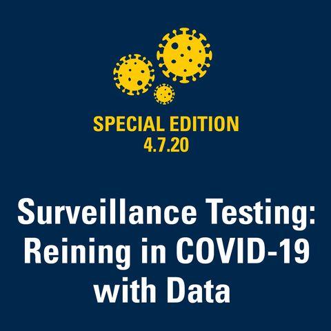 Surveillance Testing: Reining in COVID-19 with Data 4.7.20
