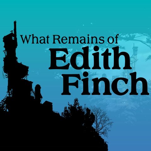 1x01 - What Remains of Edith Finch - El peso de los recuerdos