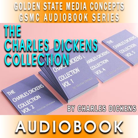 GSMC Audiobook Series: The Charles Dickens Collection Vol 1 thru 5 Episode 5: Frauds on the Fairies