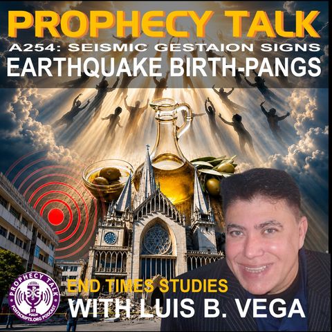 A254: EARTHQUAKE BIRTH-PANGS