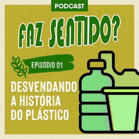 01# | Desvendando a história do plástico