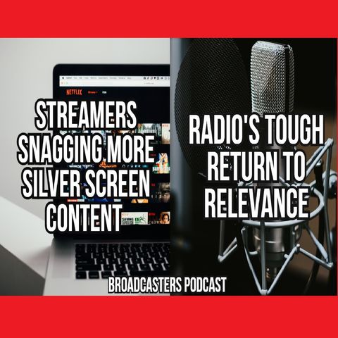 Streamers Snagging More Silver Screen Content; Radio's Tough Return To Relevance BP040921-169