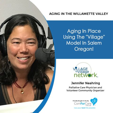 9/18/18: Jennifer Neahring with WEAVE | Aging in place using the "village" model in Salem, Oregon! | Aging In The Willamette Valley