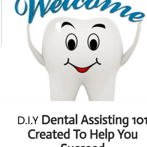 Dental ASSISTING PROGRAM DIY STYLE Https://studentdentalassistantpage.weebly.com