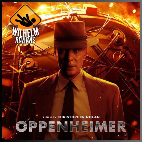 Bonus: Oppenheimer (Barbenheimer Crossover with the Wilhelm Podcast)