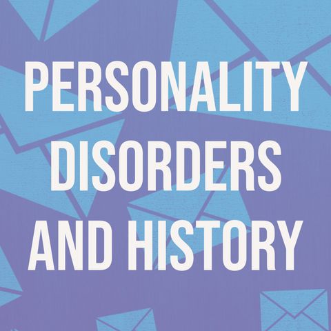 Personality Disorders and History