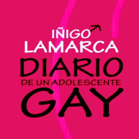 Diario de un adolescente gay - Inigo Lamarca